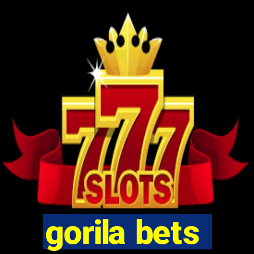 gorila bets